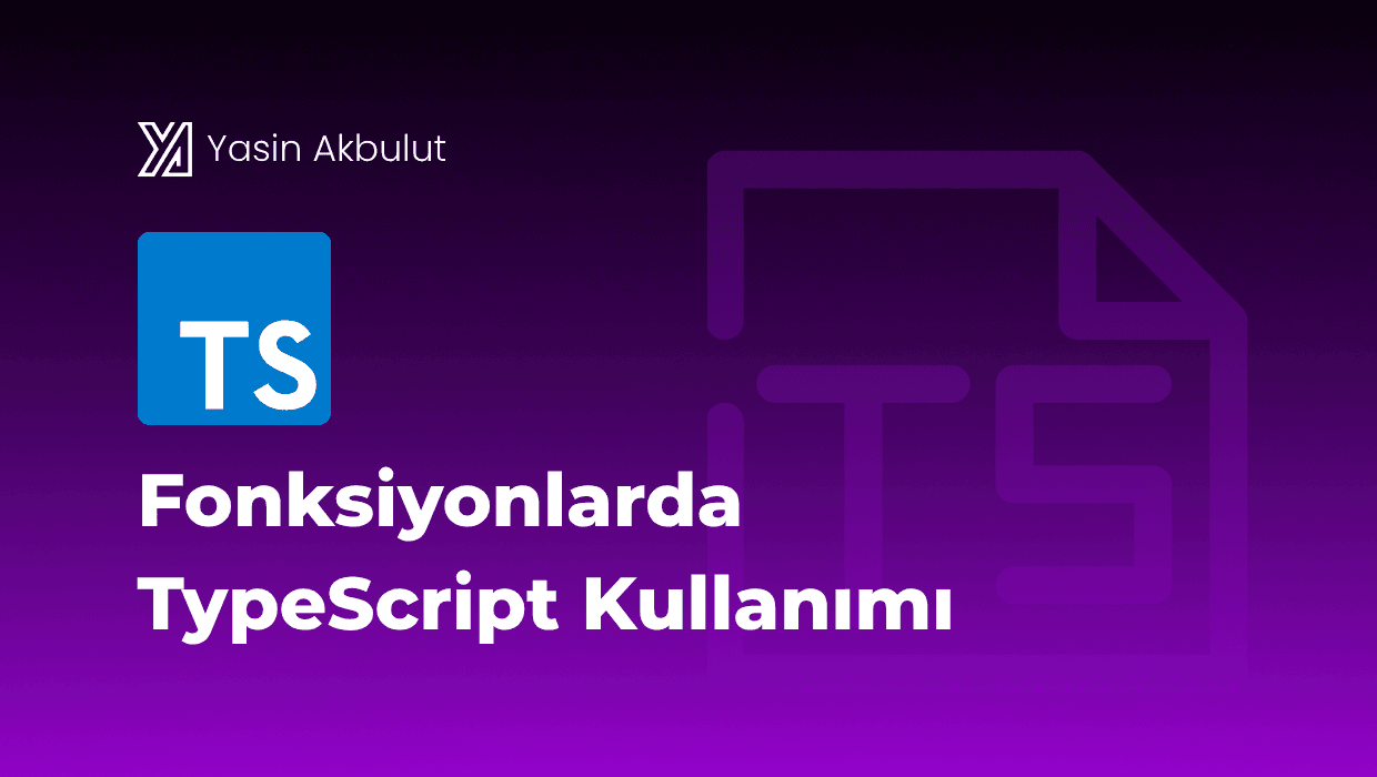 Fonksiyonlarda TypeScript Kullanımı