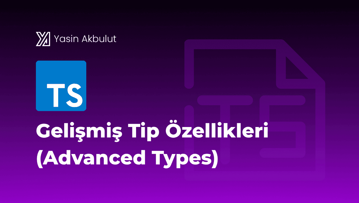 Gelişmiş Tip Özellikleri (Advanced Types)