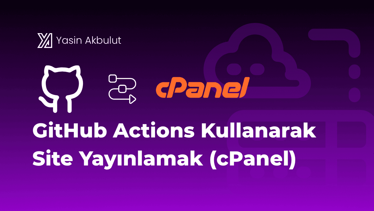 GitHub Actions Kullanarak Site Yayınlamak (cPanel)