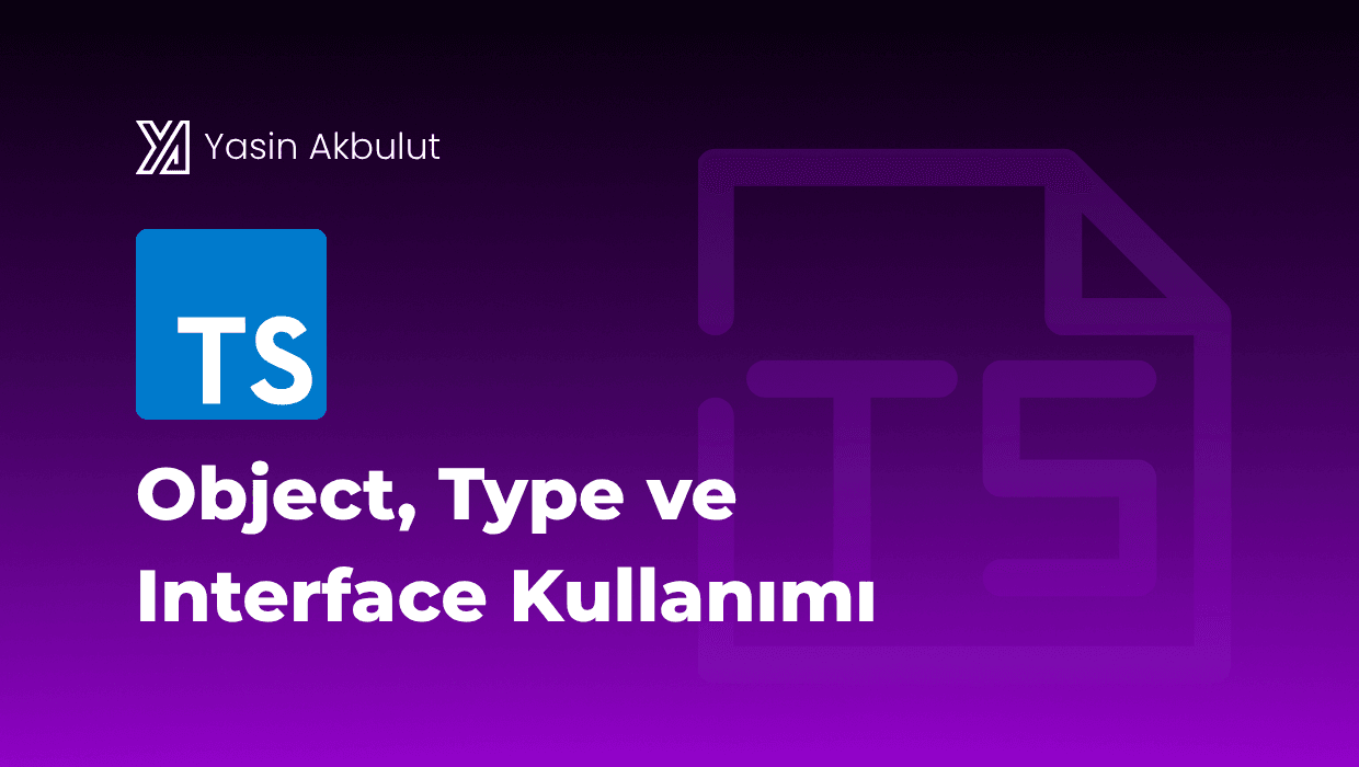 Object, Type ve Interface Kullanımı